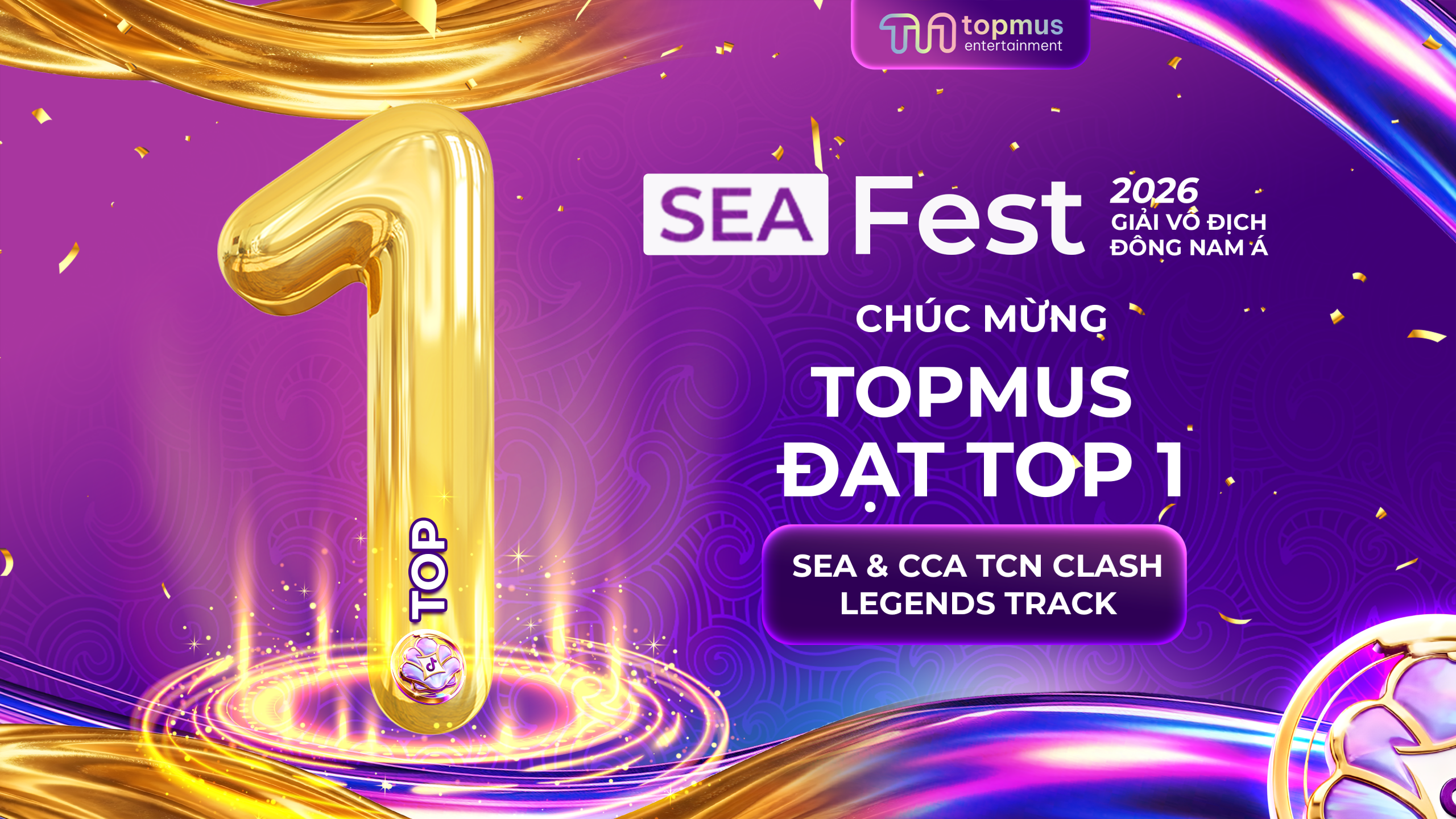 TOPMUS ĐẠT TOP 1 SEA&CCA TCN CLASH – LEGENDS TRACK: DẤU MỐC TỰ HÀO TRÊN HÀNH TRÌNH VƯƠN TẦM KHU VỰC